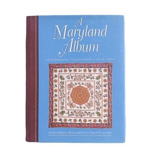 Quilt Book Maryland Album  Quiltmaking Traditions 1644-1934 Gloria Seama…